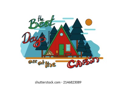 Bright red tiny house on stilts. Cabin among the pines. Hand lettering. The best days are at the cabin.