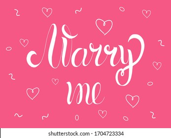 Bright romantic inscription marry me. Suitable for wedding and themed decor. Symbolizes love, devotion, tenderness.