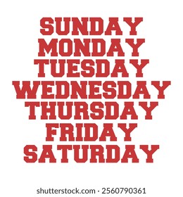 A bright seven day week display with bold red text on a white background, suitable for design, education or decoration. Days of the week: Sunday, Monday, Tuesday, Wednesday, Thursday, Friday, Saturday