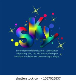 Bright sky. The inscription on a dark blue background. Poster with holographic font and space for text. The concept of space flight. Design for publishing, invitations, advertising.