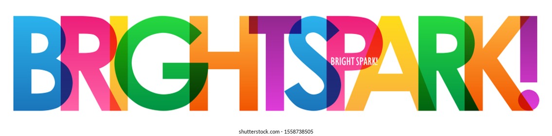 BRIGHT SPARK! colorful vector typography banner