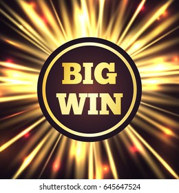 The bright spot, the glow and glare. Sign Big Win. Illustration can be used for web design, futuristic designs, banners, lottery or casino games such as poker, roulette, slot machines or card games