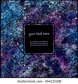 Bright Square Vector card on space. Handmade. There is a place for your text. Galactic mood. It can be used for packaging, invitations, greeting cards, etc.