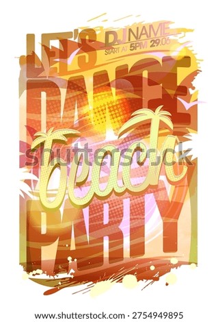 Bright summer beach party poster with large colorful typography, tropical palm trees, paint splashes and sunset gradient background. Vector illustration for nightclub flyer, music event promotion or festival banner.