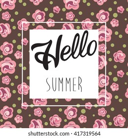 Bright summer card with cute flowers and hand written text "Hello summer". Colorful summer background. 