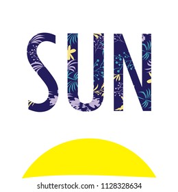 Bright summer card with the image of the sun and the original inscription with a floral texture