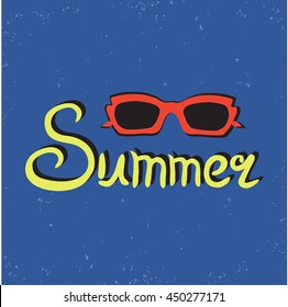 Bright summer card poster with sunglasses and handwritten lettering quote, inspirational typography. Vector illustration