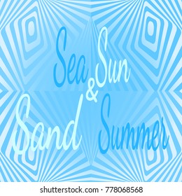 Bright summer pattern in the style of three-dimensional drawing with text Summer Sun Sea Beach. Blue glare on the sea water. You can use for design of textiles, posters, flyers.