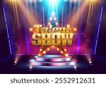 Bright Talent Show sign with star on podium illuminated by neon lights and spotlights. Vector illustration.