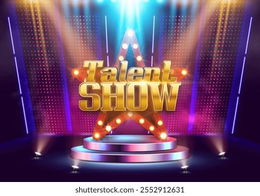 Bright Talent Show sign with star on podium illuminated by neon lights and spotlights. Vector illustration.