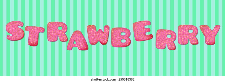 Bright tasty sign strawberry on a green and blue strips background. Letters from the children's strawberry alphabet. Vector EPS 10.