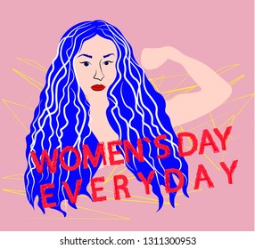 Bright vector illustration or poster with a blue hair girl and red lips and a muscle with lettering typography said Womans day everyday for March 8. 