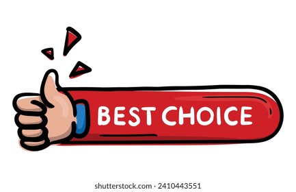 Bright vector label, doodle hand drawn illustration with thumbs up icon and text best choice.Suitable for app button, social media and advertising