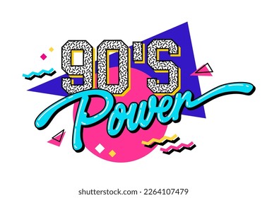 Bright and vivid lettering phrase with a playful 90s vibe - 90s power. The vector typography design element showcases geometric shapes as its background. Web, fashion, print purposes