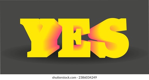 A bright and voluminous word YES. 3D. Vector illustration.