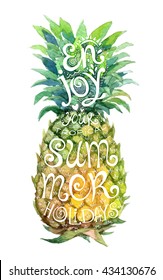 Bright watercolor pineapple silhouette with grunge lettering inside. Motivation summer symbol with vector lettering: Enjoy your tropical summer holidays.