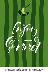 Bright watermelon background with hand written text. Beautiful summer background. Colorful card with watermelon and lettering element.