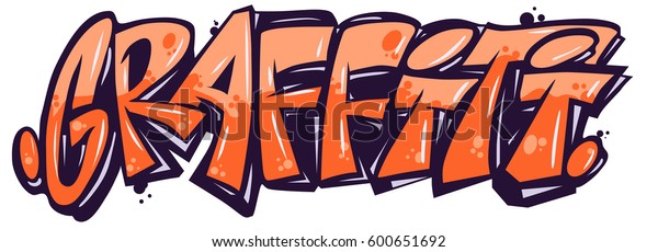 Bright Word Graffiti Stock Vector (Royalty Free) 600651692