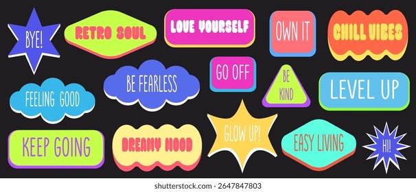Bright y2k sticker set with motivational phrases in colorful shape bubbles. Retro soul, chill vibes, dreamy mood text badges. Nostalgic aesthetics neon graphics for positive affirmations, social media