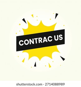 Bright yellow comic book style explosion graphic with a black banner reading 'CONTACT US' in white text.