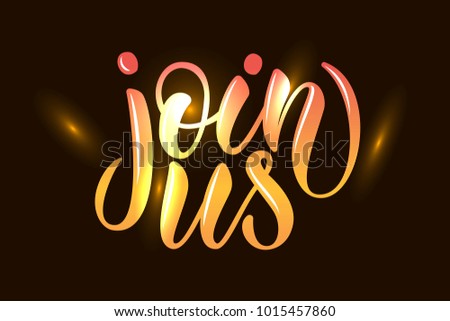 Bright yellow and orange promotional vector quotation "Join us" on black background with lights for Print, card, Article, party, activities, advertisement. Motivational text for clothes websites

