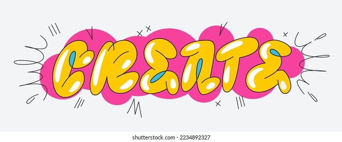 Bright yellow and pink colored graffiti style lettering inscription, Create. Isolated vector typography design in a trendy street art doodle style. Inspiration urban phrase in monoline bubble letters