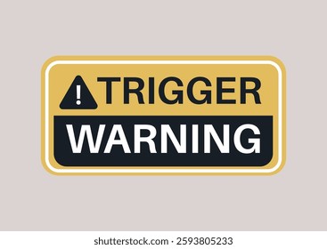 A bright yellow sticker features bold black text stating trigger warning, designed to alert individuals to potentially distressing content, It fosters awareness in communal areas