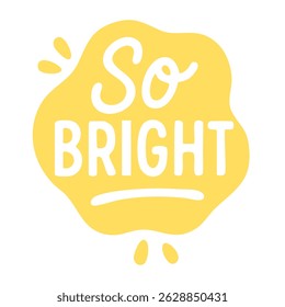Bright yellow sticker with so lucky phrase in fun hand-drawn style inside playful rounded bubble.