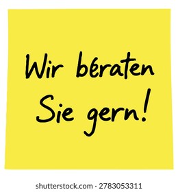 A bright yellow sticky note with handwritten german text wir beraten sie gern in black ink, perfect for business or customer service concepts