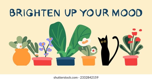 Brighten up your mood - hand drawn lettering in unique style with indoor flowers for a hobby and cat. Home plants for interior. Clipart. illustration of  Fun quote for poster made flat style vector
