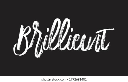 brilliant Chalk typography vector lettering or Calligraphy phrase isolated on the Black Board
