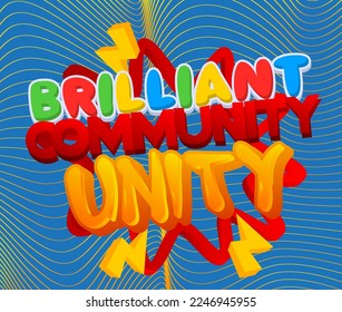 Brilliant Community Unity. Word written with Children's font in cartoon style.