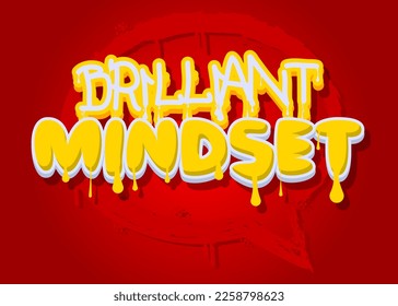 Brilliant Mindset. Graffiti tag. Abstract modern street art decoration performed in urban painting style.