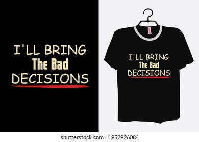 I'll Bring The Bachelorette Shirts, I'll Bring The Alcohol, Bad Decisions, Alibi, Bling, Bride, Girls' Drinking Shirts, Bachelorette Party