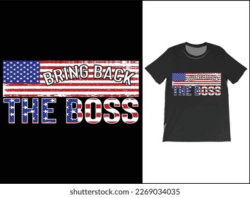 Bring Back The Boss Trump 2024 Take America Back T-Shirt Design Vector