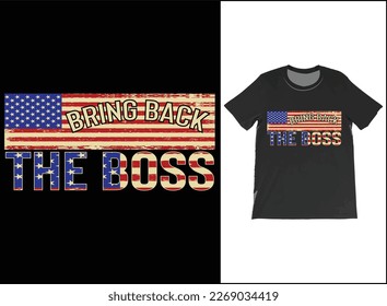 Bring Back The Boss Trump 2024 Take America Back T-Shirt Design Vector