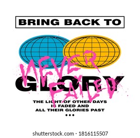 Bring back to glory statement slogan print design