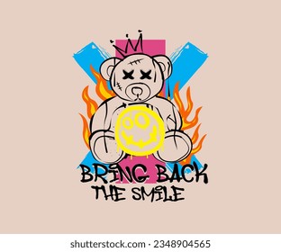 bring back the smile slogan typography with a hand drawn teddy bear illustration in grunge style, for streetwear and urban style t-shirts design, hoodies, etc