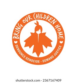 Bring Children Home. Denounce Genocide, Demand Justice. Every Child Matters. National Day for Truth and Reconciliation. Orange T-Shirt Day. 30th September. Vector Illustration.