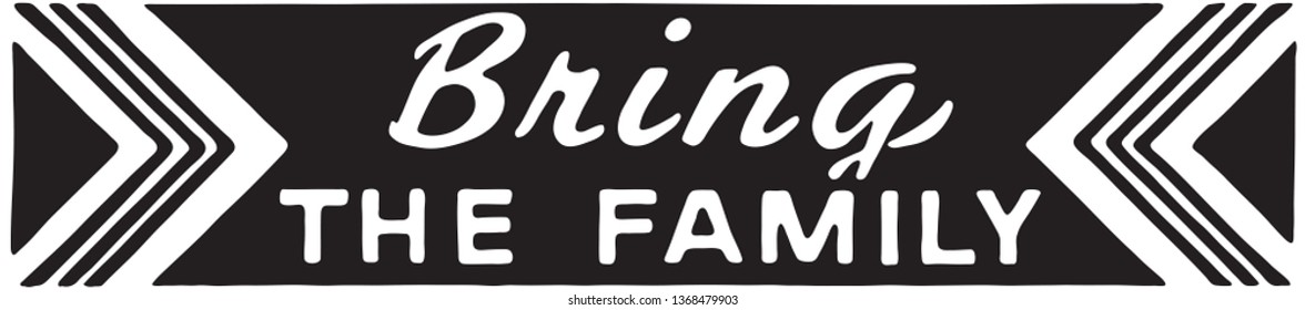 Bring The Family - Retro Ad Art Banner