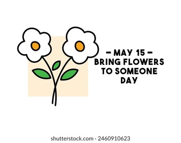 Bring Flowers To Someone Day. May 15. White background. Eps 10.