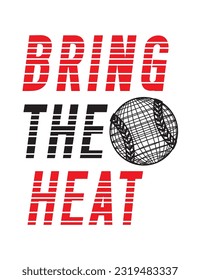 Bring The Heat Ball Vector