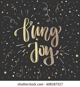 'Bring joy' - modern lettering quote. Vector hand written gold ink calligraphy phrase on a black festive background