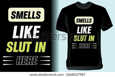 Bring laughs with this bold “Smells Like Slut in Here” adult humor T-shirt. Perfect for parties, nightlife, or gag gifts, it mixes cheeky comedy, edgy style, and confidence in one fun tee.