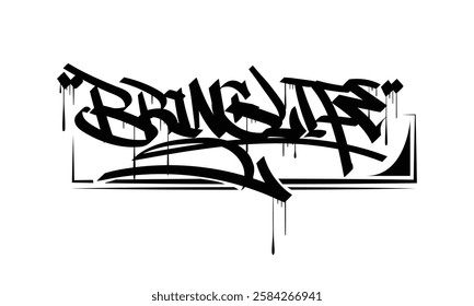 BRING LIFE graffiti tag style design