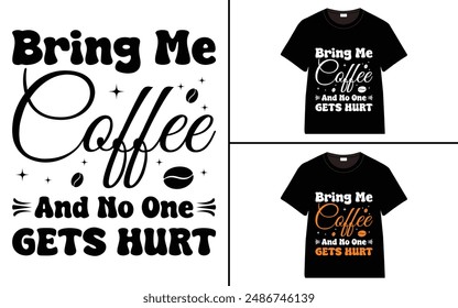 Tráeme Café Y Nadie Se Lastima Diseño De Camiseta, Camiseta De Café, Camiseta De Tipografía De Café