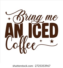 Bring me an iced coffee