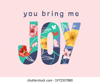 bring me joy slogan on abstract colorful flowers vector illustration