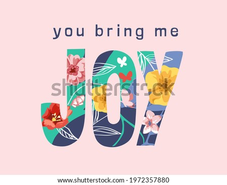 bring me joy slogan on abstract colorful flowers vector illustration