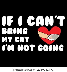 If i can’t bring my cat i’m not going t-shirt design